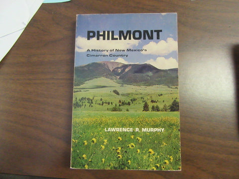 Philmont, A History of New Mexico's Cimarron Country,  Lawrence R. Murphy