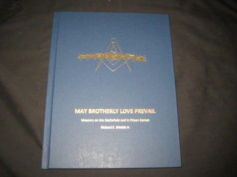 May Brotherly Love Prevail,  Masonry on the battlefield and in prison camps
