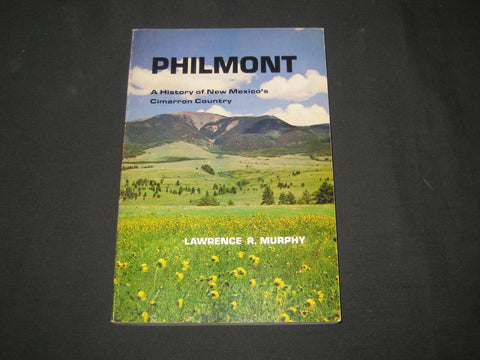 Philmont, A History of NM's Cimarron Country, Lawrence Murphy