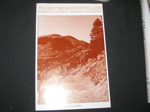 I've Seen the Mountains Falling, by Greg Hobbs, signed