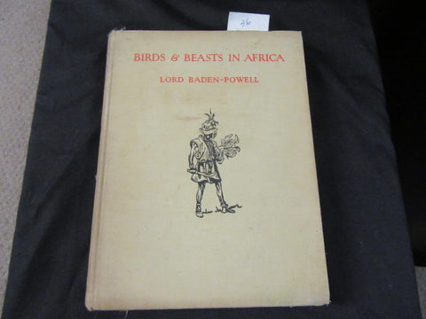 Birds & Beasts in Africa, by Lord Baden-Powell
